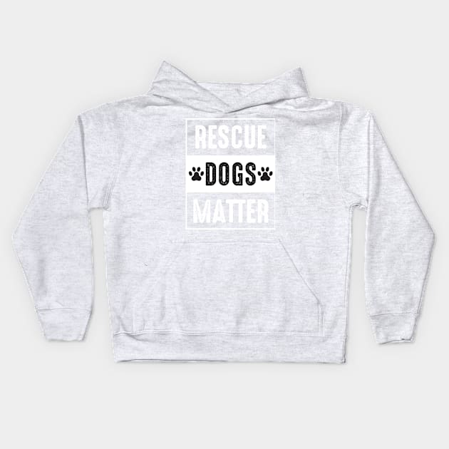 RESCUE DOGS MATTER Kids Hoodie by Jackies FEC Store